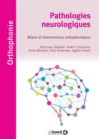 Pathologies neurologiques : bilans et interventions orthophoniques