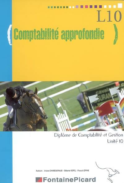 Comptabilité approfondie : diplôme de compabilité et gestion, unité 10