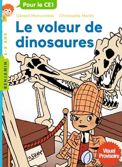 Les enquêtes fabuleuses du fameux Félix File-Filou. Le voleur de dinosaures