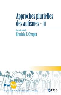 Cahiers de Préaut, n° 15. Approches plurielles des autismes (3)