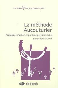 La méthode Aucouturier : fantasmes d'action et pratique psychomotrice