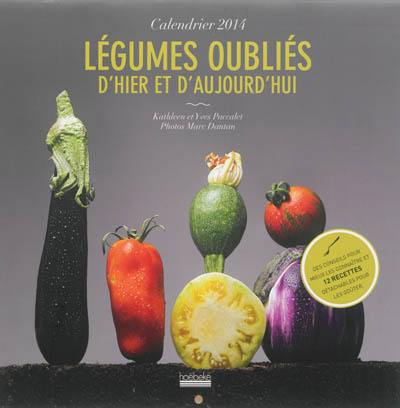 Légumes oubliés d'hier et d'aujourd'hui : calendrier 2014