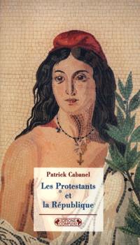 Les protestants et la République : de 1870 à nos jours