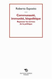 Communauté, immunité, biopolitique : repenser les termes de la politique