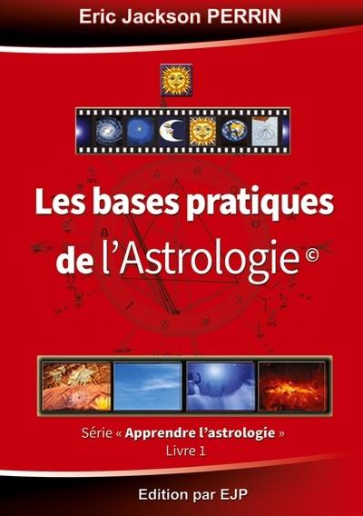 Apprendre l'astrologie. Vol. 1. Les bases pratiques de l'astrologie