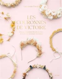 Les couronnes de Victoire : des accessoires fleuris à créer et à porter en toute occasion