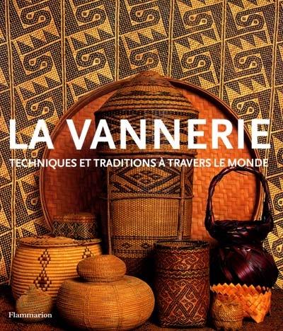 La vannerie : techniques et traditions à travers le monde