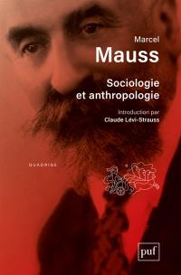 Sociologie et anthropologie. Introduction à l'oeuvre de Marcel Mauss