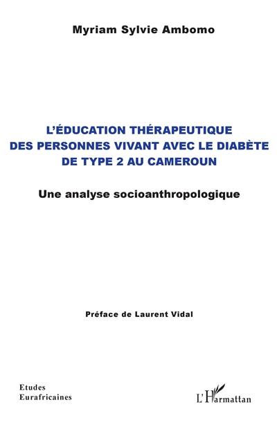 L'éducation thérapeutique des personnes vivant avec le diabète de type 2 au Cameroun : une analyse socioanthropologique