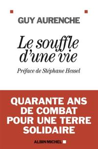 Le souffle d'une vie : quarante ans de combat pour une terre solidaire