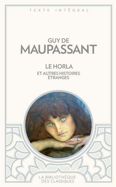 Le Horla : et autres histoires étranges