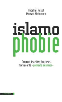 Islamophobie : comment les élites françaises fabriquent le problème musulman