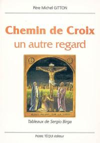 Le chemin de croix, un autre regard