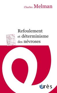 Refoulement et déterminisme des névroses