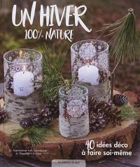 Un hiver 100 % nature : 40 idées déco à faire soi-même