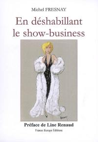 En déshabillant le show-business