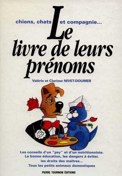 Chiens, chats et compagnie... : le livre de leurs prénoms