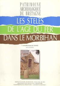 Les stèles de l'Age du Fer dans le Morbihan : l'arrondissement de Vannes