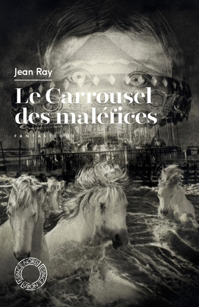 Le carrousel des maléfices