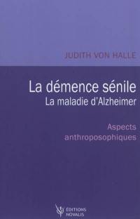 La démence sénile, la maladie d’Alzheimer : points de vue anthroposophiques