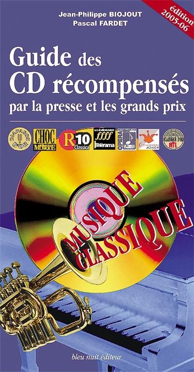 Guide des CD récompensés par la presse et les grands prix : musique classique