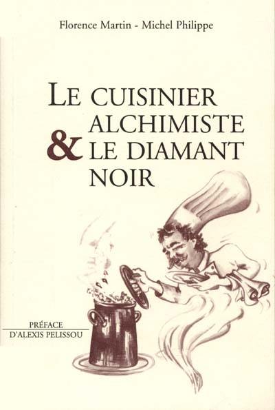 Le cuisinier alchimiste et le diamant noir