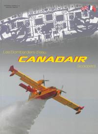 Les bombardiers d'eau. Canadair scoopers