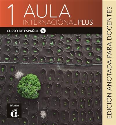 Aula internacional plus 1 : curso de espanol, A1 : edicion anotada para docentes