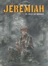 Jeremiah. Vol. 40. Celui qui manque