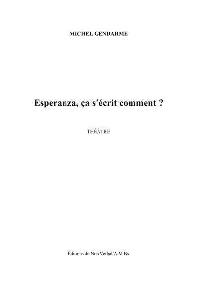 Esperanza, ça s'écrit comment ? : théâtre