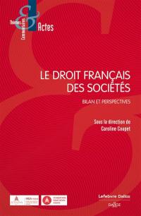 Le droit français des sociétés : bilan et perspectives