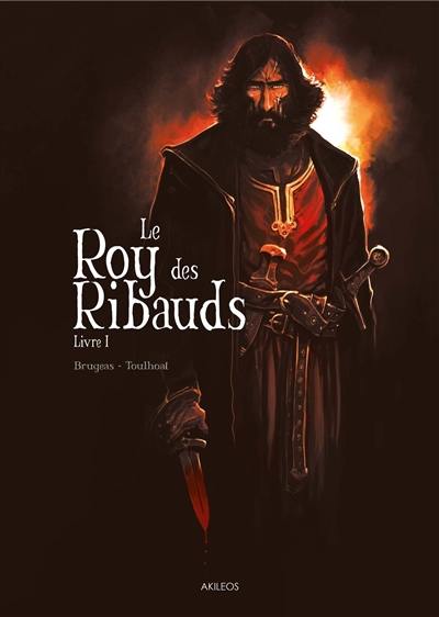 Le roy des Ribauds. Vol. 1