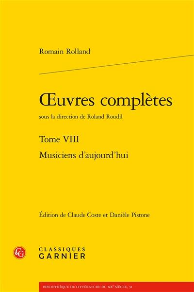 Oeuvres complètes. Vol. 8. Musiciens d'aujourd'hui