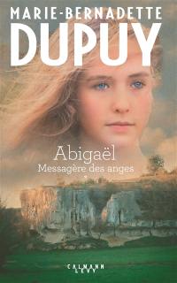 Abigaël : messagère des anges. Vol. 1