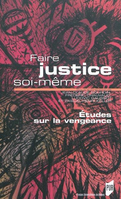 Faire justice soi-même : études sur la vengeance