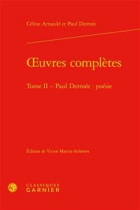 Oeuvres complètes. Vol. 2. Paul Dermée