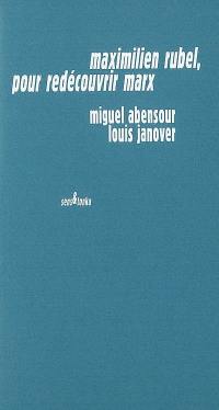 Maximilien Rubel, pour redécouvrir Marx