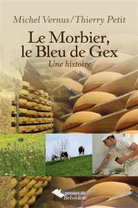 Le morbier, le bleu de Gex : une histoire