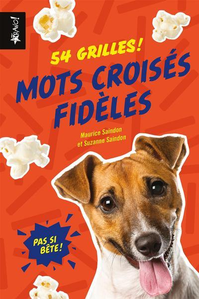 Pas si bête : Mots croisés fidèles : 54 grilles !