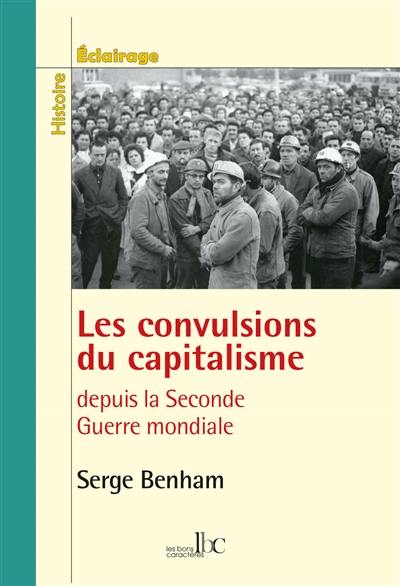 Les convulsions du capitalisme depuis la Seconde Guerre mondiale