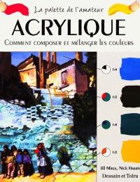 Acrylique : comment composer et mélanger les couleurs