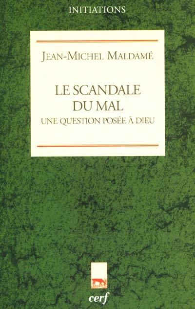 Le scandale du mal : une question posée à Dieu