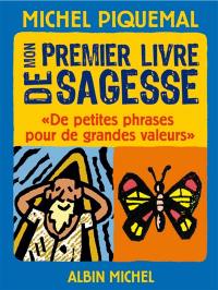 Mon premier livre de sagesse : de petites phrases pour de grandes valeurs