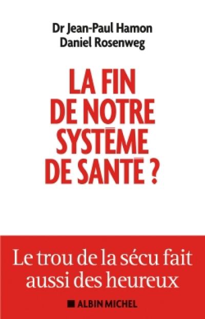 La fin de notre système de santé ? : le trou de la Sécu fait aussi des heureux