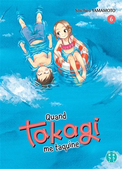 Quand Takagi me taquine. Vol. 6