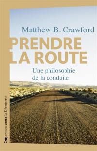 Prendre la route : une philosophie de la conduite