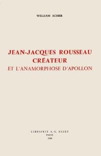 Jean-Jacques Rousseau créateur et l'anamorphose d'Apollon