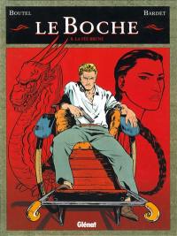 Le Boche. Vol. 8. La fée Brune