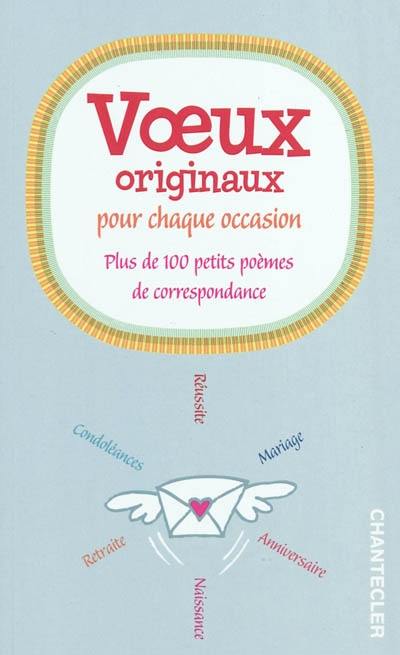 Voeux originaux pour chaque occasion : plus de 100 petits poèmes de correspondance