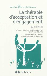 La thérapie d'acceptation et d'engagement : guide clinique